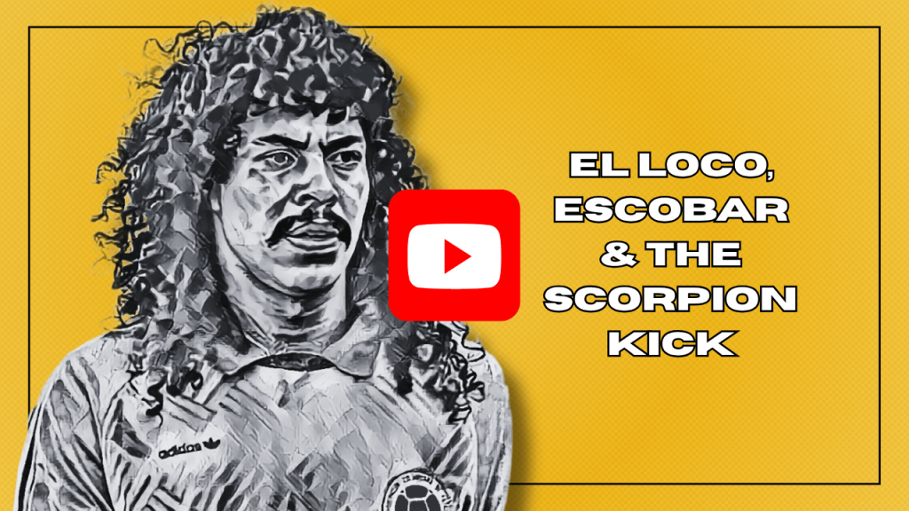 El Loco, Rene Higuita Thumbnail - The Football Documentary Channel - TFDC - Subscribe and Watch on YouTube Today