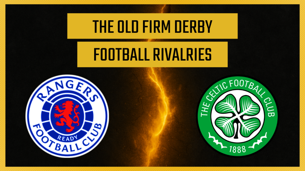 Old Firm Derby — Celtic vs Rangers