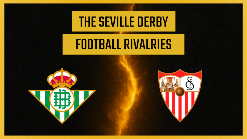 El Gran Derbi - The Seville Derby Sevilla vs Real Betis - Football's Fiercest Rivalries Thumbnail - The Football Documentary Channel on YouTube